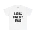Ladies Love My Swag T-Shirt