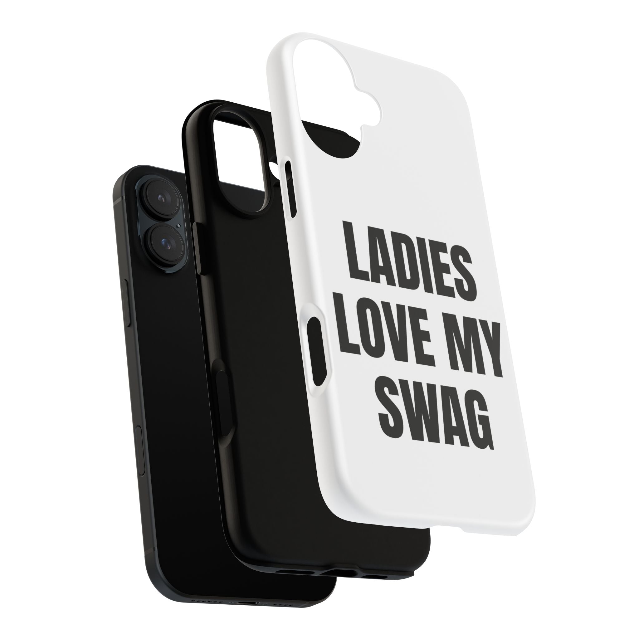 “LADIES LOVE MY SWAG” - Phone Case