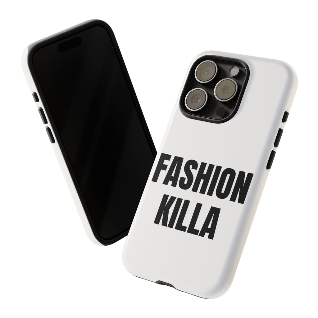 "FASHION KILLA" - Phone Case