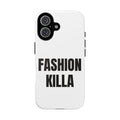 "FASHION KILLA" - Phone Case